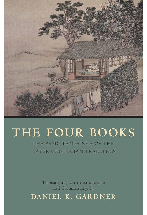 四書　　The Four Books. The Four Books: The Classic Texts of Confucianism: Xi, Zhu, Legge